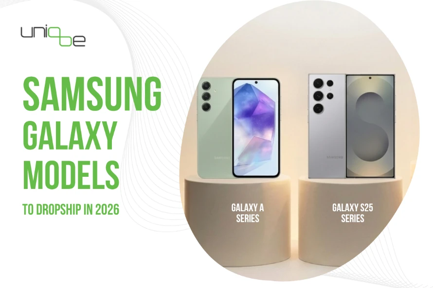 Samsung Galaxy S-series and A-series for dropship resellers in 2026